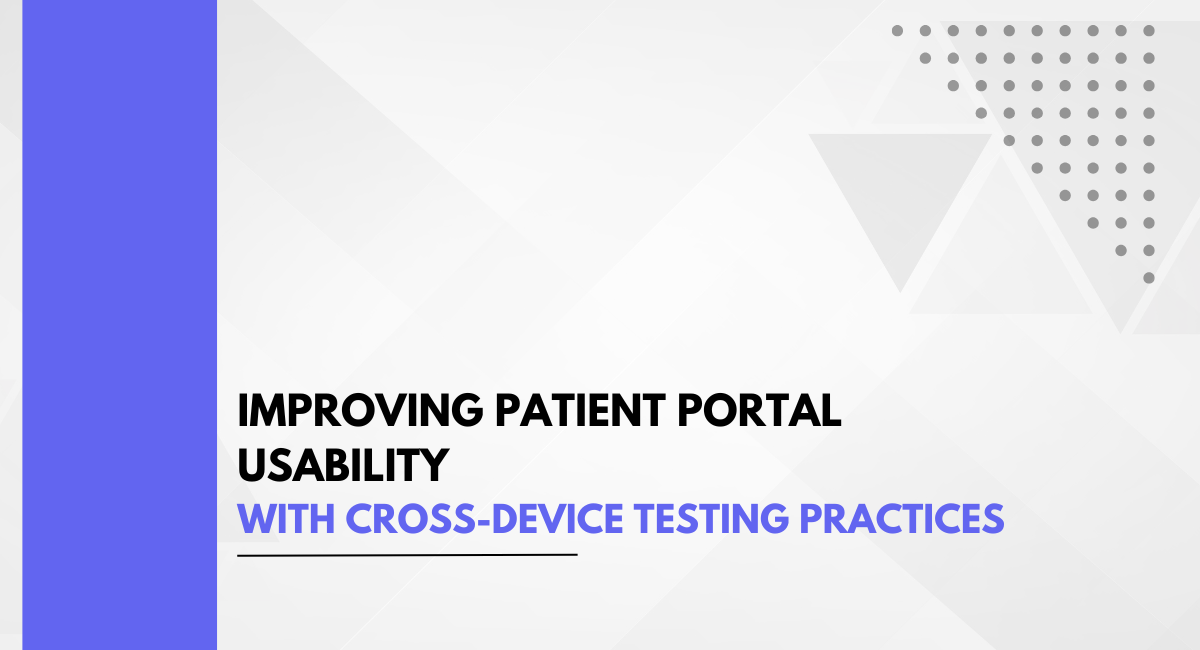 Improving Patient Portal Usability with Cross-Device Testing Practices